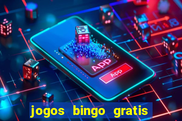 jogos bingo gratis 4 cartelas